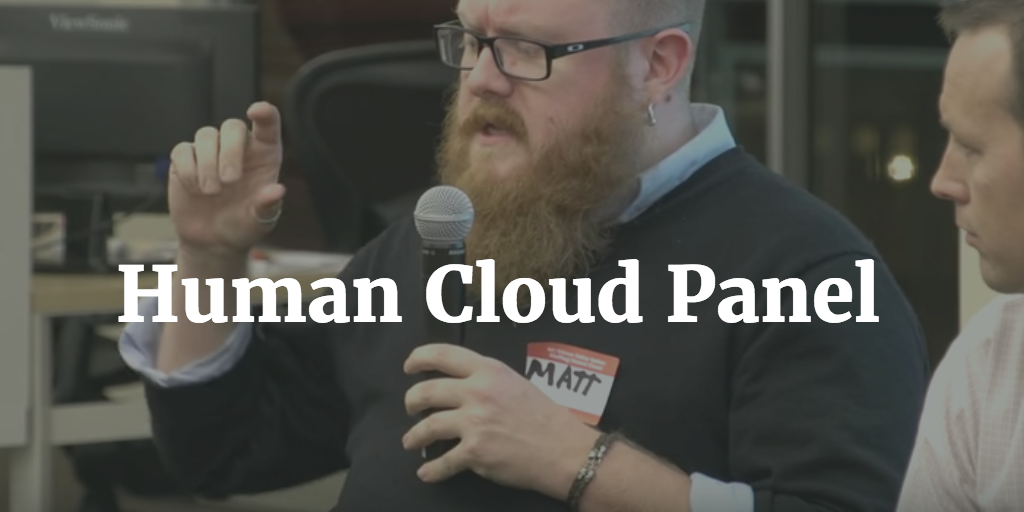 Human Cloud panel with Matt Crampton