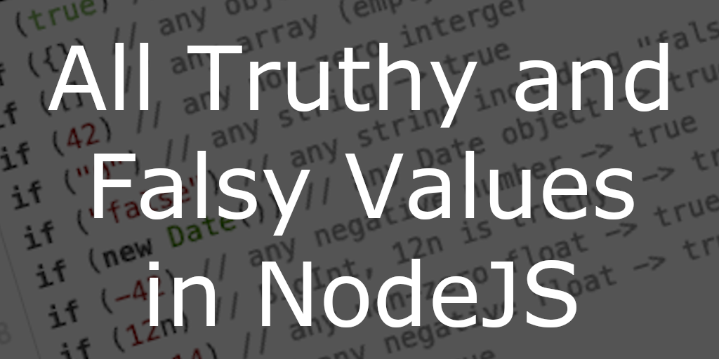 All Truthy and Falsy Javascript Values